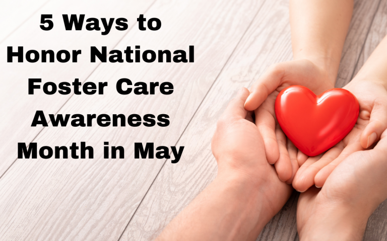 5 Ways to Honor National Foster Care Awareness Month
